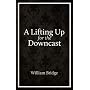 A Lifting Up for the Downcast by William Bridge