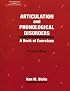 Articulation & Phonological Disorders: A Book Of Exercises (Singular Textbook Series)
