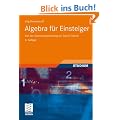 Algebra f�r Einsteiger: Von der Gleichungsaufl�sung zur Galois-Theorie