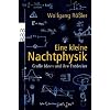 Eine kleine Nachtphysik: Gro�e Ideen und ihre Entdecker