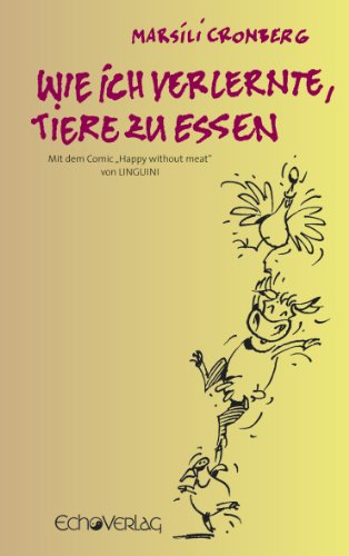 Wie ich verlernte, Tiere zu essen: mit dem Comic 