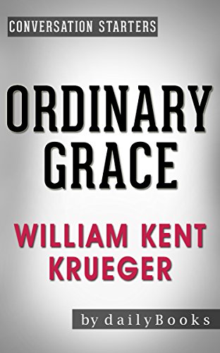Ordinary Grace: A Novel by William Kent Krueger | Conversation Starters