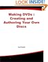 Making DVDs : Creating and Authoring Your Own Discs