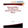 Making DVDs : Creating and Authoring Your Own Discs