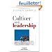 Cultiver son leadership : Libert�, finesse et courage