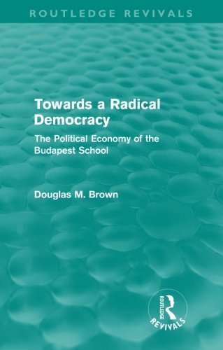 Towards a Radical Democracy (Routledge Revivals): The Political Economy of the Budapest School