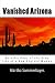 Vanished Arizona: Recollections of the Army Life of a New England Woman