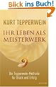 Ihr Leben als Meisterwerk. Die Tepperwein-Methode f�r Gl�ck und Erfolg (Ariston)