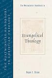 The Westminster Handbook to Evangelical TheologyÂ (Westminster Handbooks to Christian Theology)