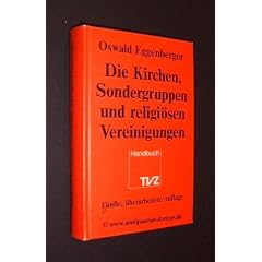 Die Kirchen, Sondergruppen und religi�sen Vereinigungen : e. Handbuch