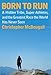 Born to Run: A Hidden Tribe, Superathletes, and the Greatest Race the World Has Never Seen