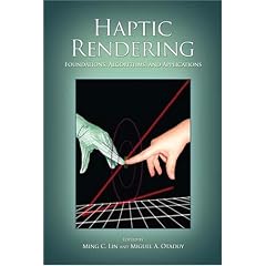 Haptic Rendering: Foundations, Algorithms and Applications