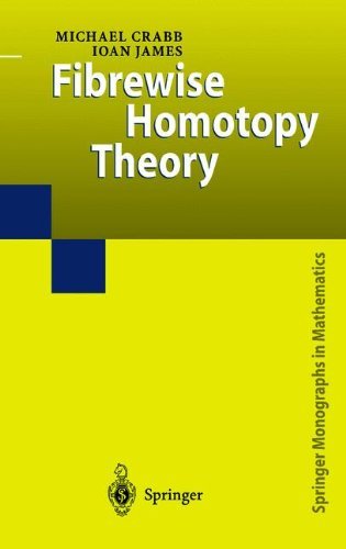 Fibrewise Homotopy Theory (Springer Monographs in Mathematics)