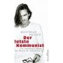 Der letzte Kommunist: Das traumhafte Leben des Ron&hellip von Matthias Frings
