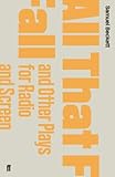 All that fall and other plays for radio and screen