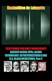 1520 Things You Don'tKnow about Ancient Aliens, UFOs, Aliens Technology, Extraterrestrials and U.S. Black Operations. Part 2 (Aliens among us)