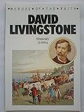 David Livingstone : missionary to Africa