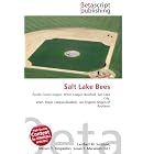 Salt Lake Bees: Pacific Coast League, Minor League Baseball, Salt Lake City, Utah, Major League... by Lambert M. Surhone, Miriam T. Timpledon, and Susan F. Marseken