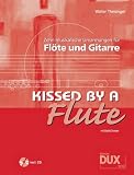 Produkt-Bild: Kissed By A Flute: 10 musikalische Umarmungen f&uuml;r Fl&ouml;te und Gitarre