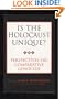 Is The Holocaust Unique?: Perspectives On Comparative Genocide