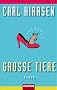 Gro�e Tiere: Roman