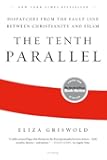 The Tenth Parallel: Dispatches from the Fault Line Between Christianity and Islam