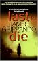 Last to Die (Swyteck) Last to Die (Swyteck)