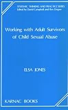 Working with Adult Survivors of Child Sexual Abuse (Systemic Thinking & Practice)