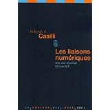 Les liaisons num�riques : Vers une nouvelle sociabilit� ?par Antonio A. Casilli