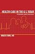 Healthcare in the United States Today: Problems and Solutions