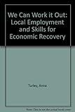 We can work it out : local employment and skills for economic recovery