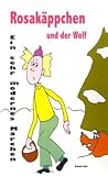 Rosak&auml;ppchen und der Wolf  - Ein sehr modernes M&auml;rchen von Rotk&auml;ppchen - Daniela Behr
