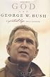 God and George W. Bush: A Spiritual Life