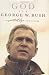 Image of God and George W. Bush: A Spiritual Life