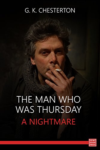 The Man Who Was Thursday: A Nightmare, by G. K. Chesterton
