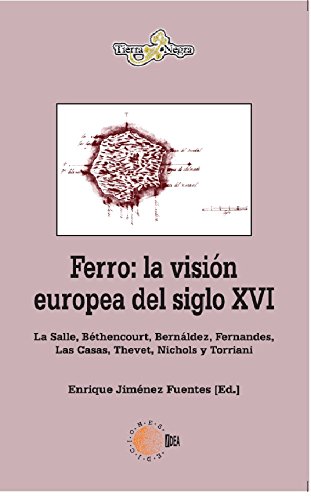 Ferro: la visión europea del siglo XVI (Tierra Negra) (Spanish Edition)