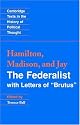 The Federalist: with Letters of Brutus (Cambridge Texts in the History of Political Thought)