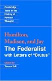 The Federalist: with Letters of Brutus (Cambridge Texts in the History of Political Thought)