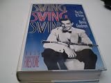 Swing, swing, swing : the life and times of Benny Goodman