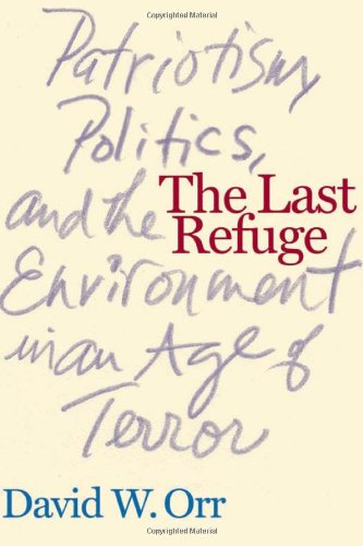 The Last Refuge: Patriotism, Politics, and the Environment in an Age of Terror