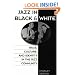 Jazz in Black and White: Race, Culture, and Identity in the Jazz Community