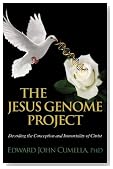 The Jesus Genome Project: Decoding the Conception and Immortality of Christ