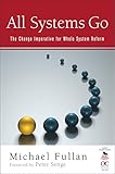 All systems go : the change imperative for whole system reform
