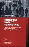 Intellectual Property Management: The Role of Technology-Brands in the Appropriation of Technological Innovation (Contributions to Management Science)