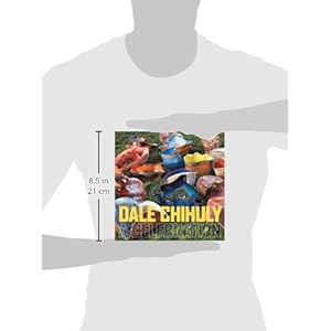 Dale Chihuly: A Celebration