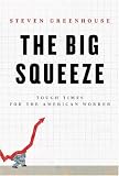 The Big Squeeze: Tough Times for the American Worker
