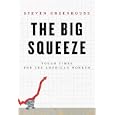 The Big Squeeze: Tough Times for the American Worker (Borzoi Books)