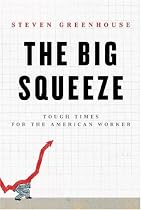 The Big Squeeze: Tough Times for the American Worker