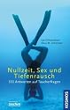 Nullzeit, Sex und Tiefenrausch: 333 Antworten auf Taucherfragen