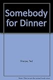 Somebody for dinner